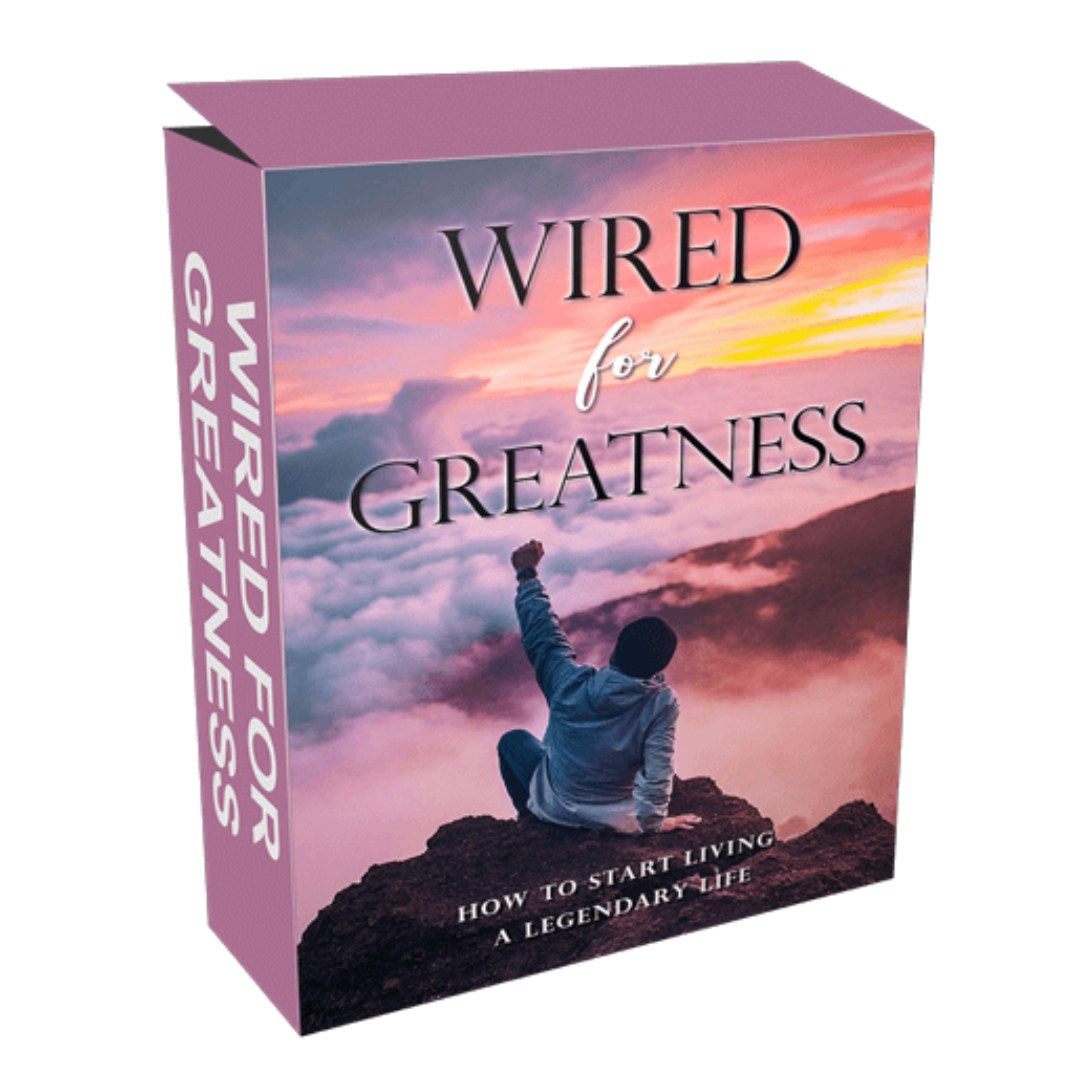 Wired For Greatness: Live A Legendary Life